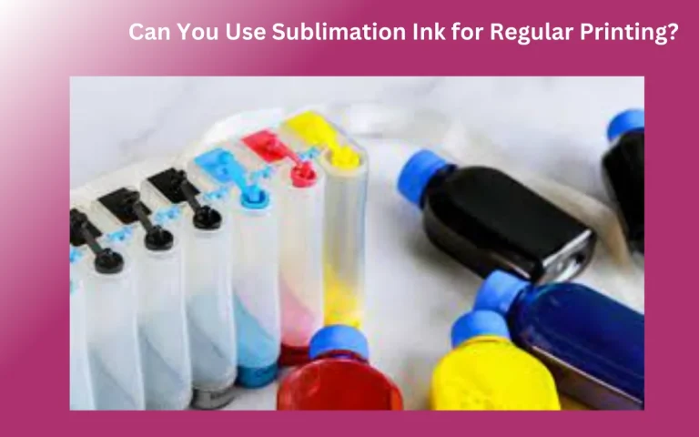 Can You Use Sublimation Ink for Regular Printing?