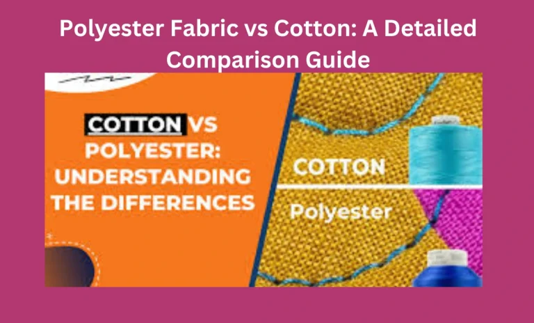 Polyester Fabric vs Cotton: A Detailed Comparison Guide