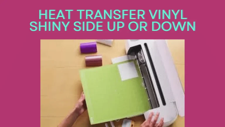 Heat Transfer Vinyl Shiny Side Up or Down