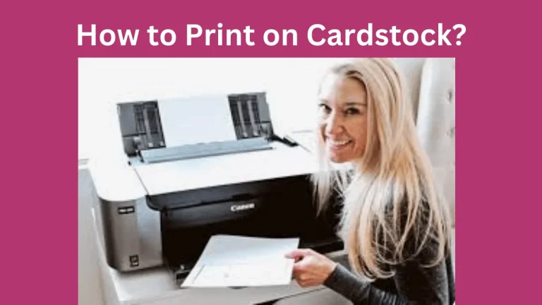 How to Print on Cardstock?