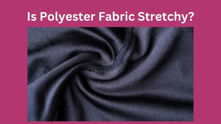 Is Polyester Fabric Stretchy?
